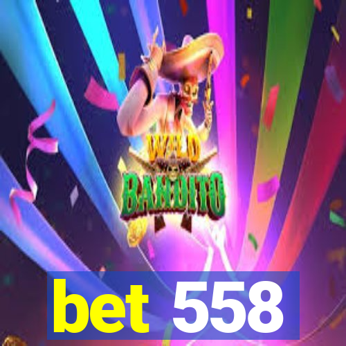 bet 558